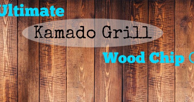 The Ultimate Kamado Grill Wood Chip Guide
