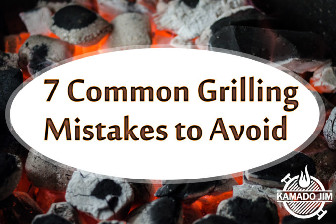 7 Common Grilling Mistakes to Avoid