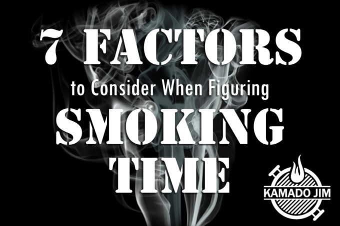 7 Factors to Consider When Figuring Smoking Times