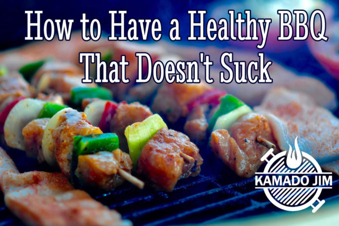 How to Have a Healthy BBQ That Doesn’t Suck